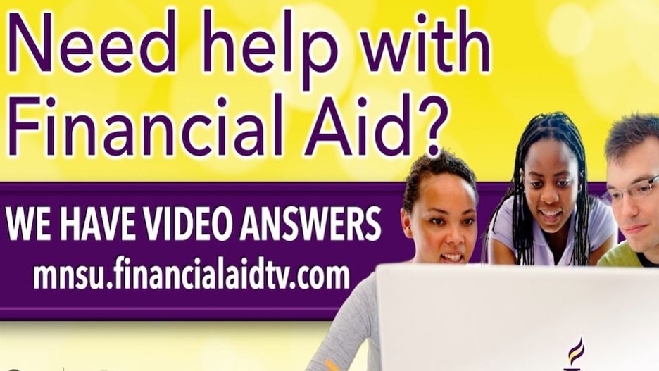 Financial Aid TV banner that says "Need help with financial Aid? We have video answers on mnsu.financialaidtv.com" with a photo of three students looking at a laptop