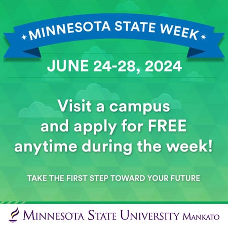 minnesota state week visit campus and apply for free any time from June 24-28, 2024. Take the firs step toward your future.
