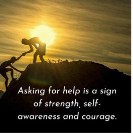 A hiker helping another hiker up a hill with the sunsetting in the background with the text "Asking for a help is a sign of strength, self-awareness and courage."