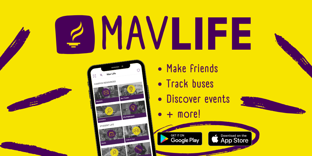 Smart phone showing the Mav Life mobile app homepage. App store badges and text that says: "Mav Life, Make friends, track buses, discover events, and more"