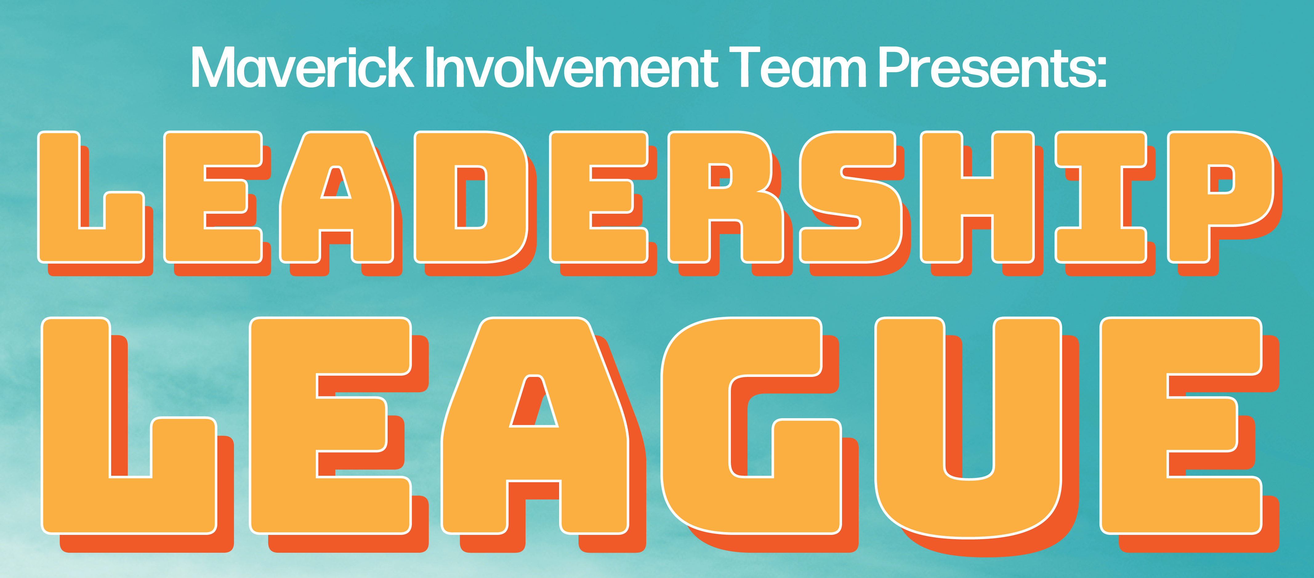 Maverick Involvement Team presents: Leadership League
